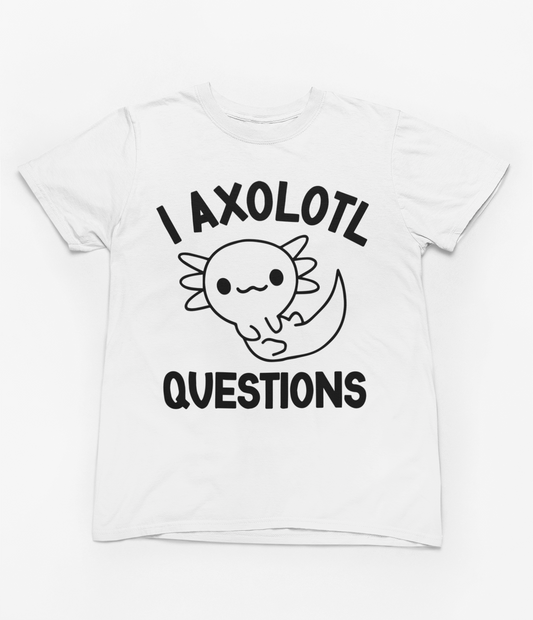 I Axolotl Questions T-Shirt