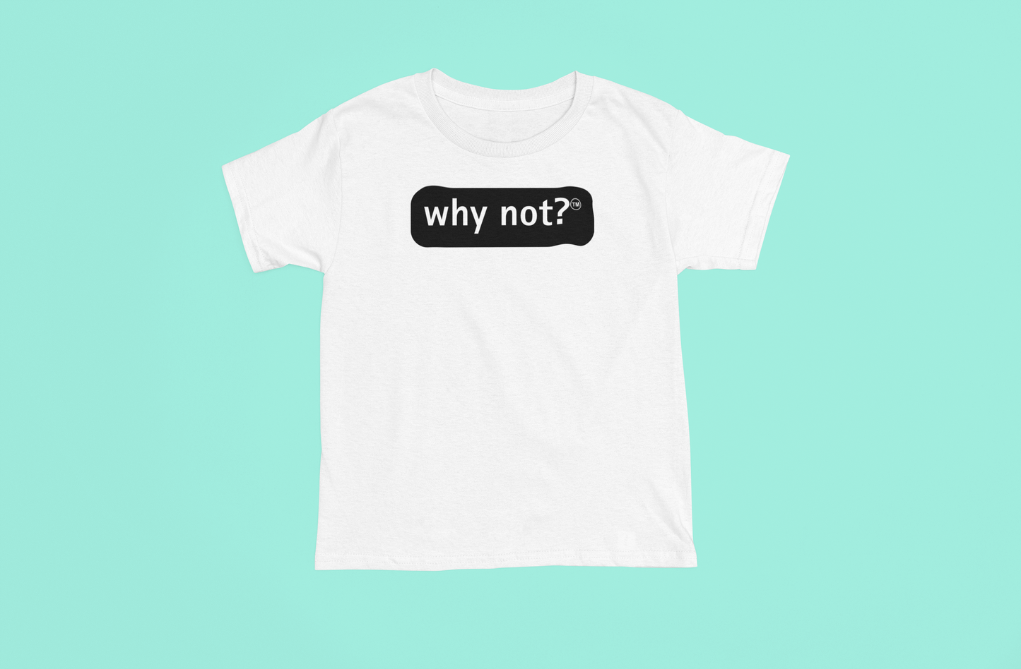 Why Not?™ – The Question That Changes Everything