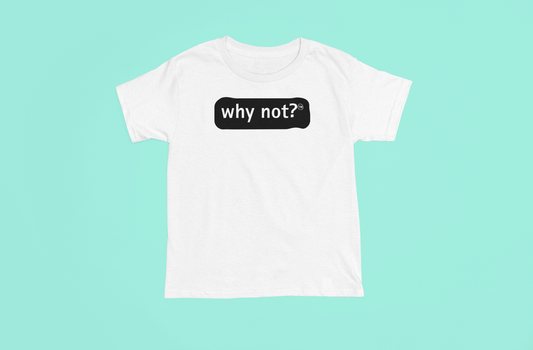 Why Not?™ – The Question That Changes Everything